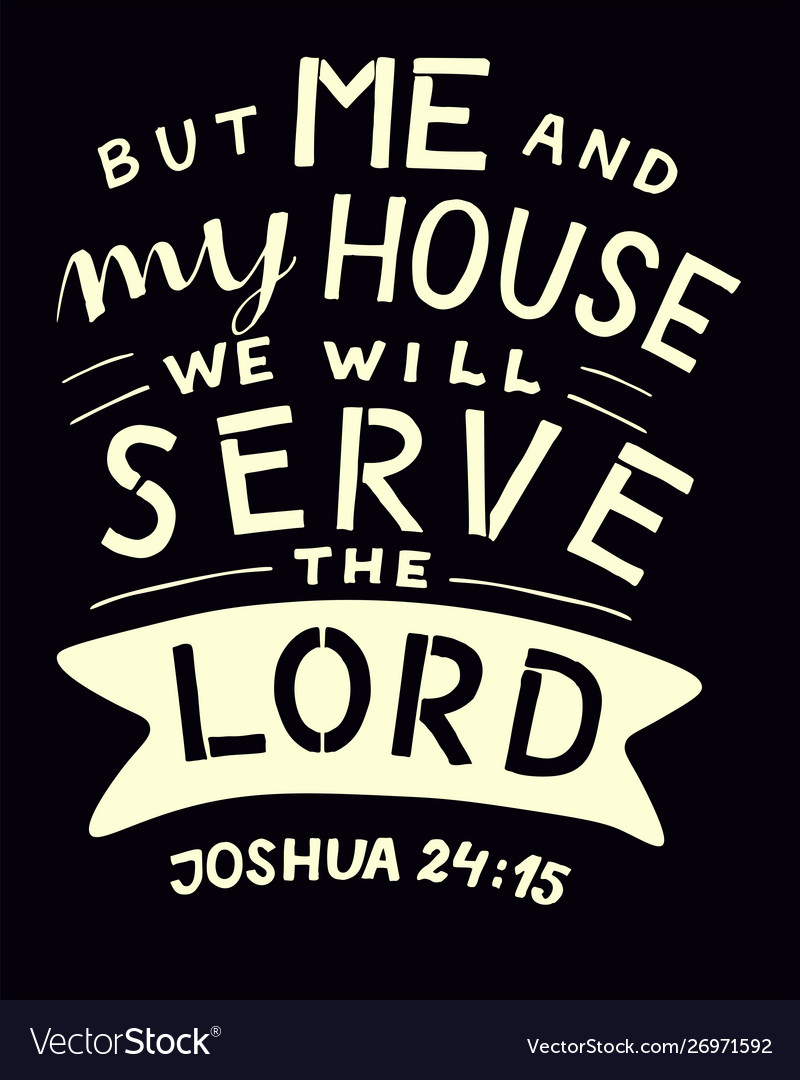 Hand lettering with bible verse me and my house we
