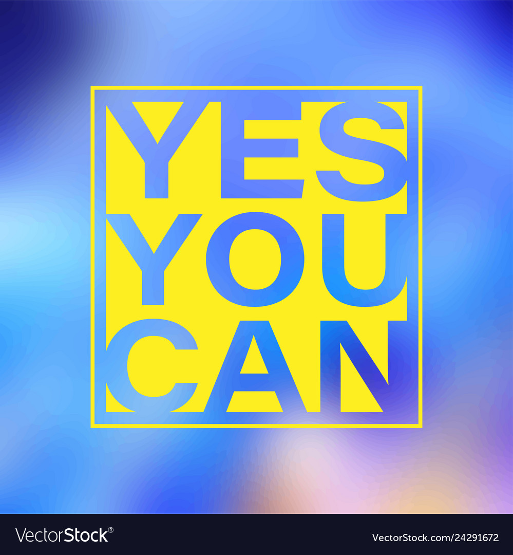 Yes you can life quote with modern background Vector Image