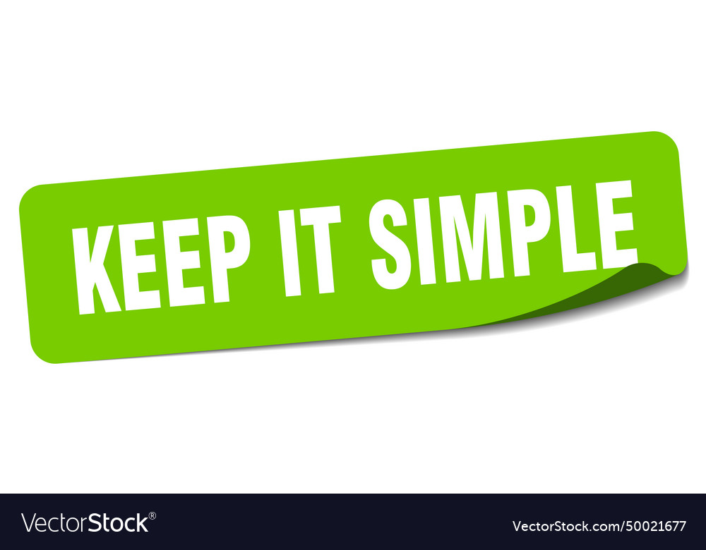 Keep it simple sticker keep it simple label Vector Image