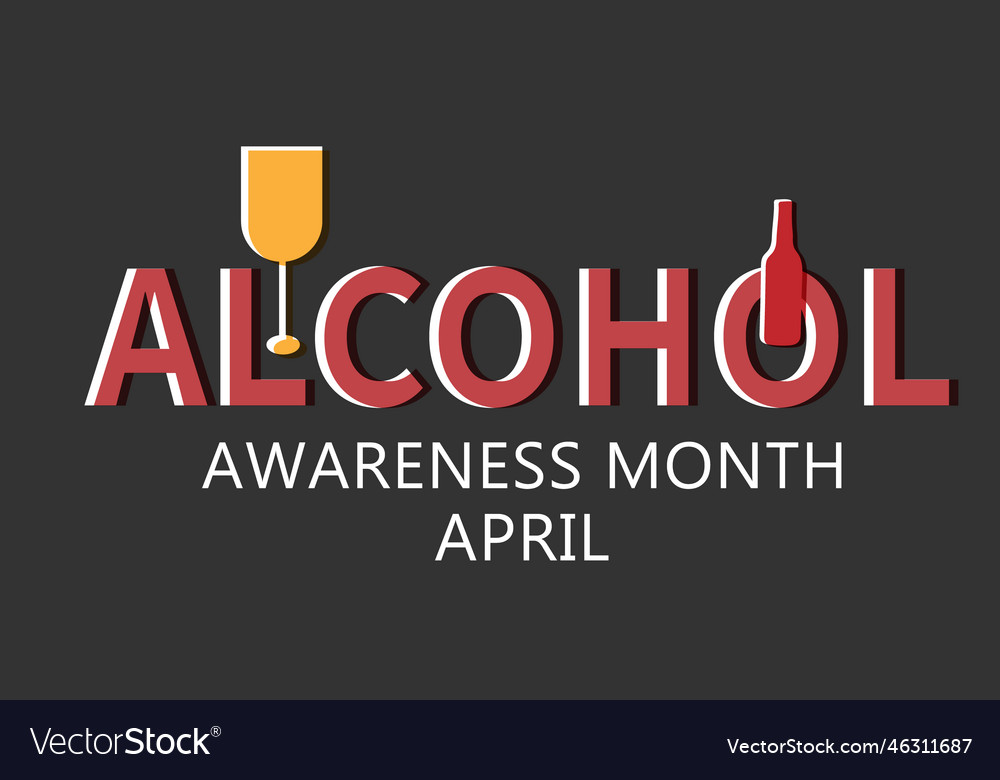 April is alcohol awareness month Royalty Free Vector Image