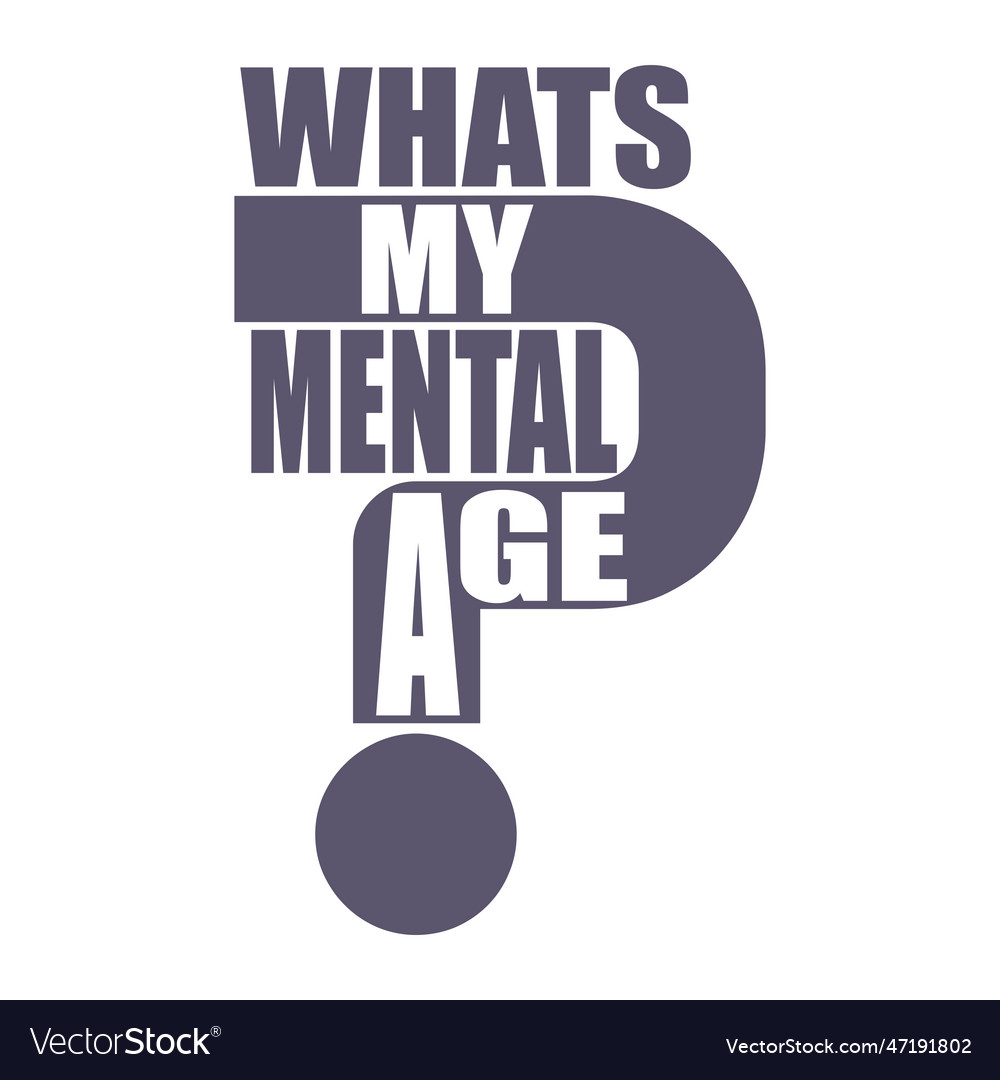 What is my mental age question psychological Vector Image