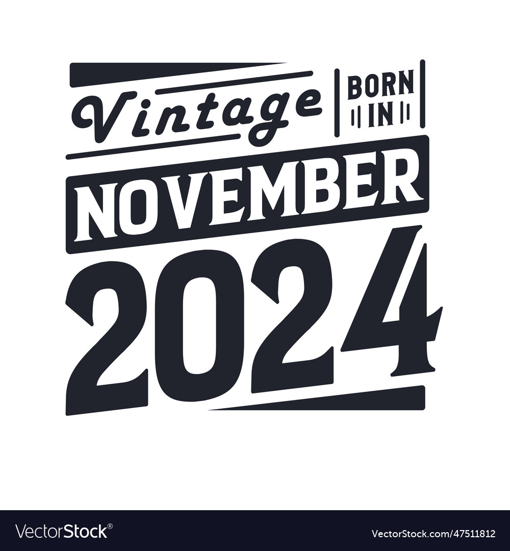 vintage-born-in-november-2024-royalty-free-vector-image