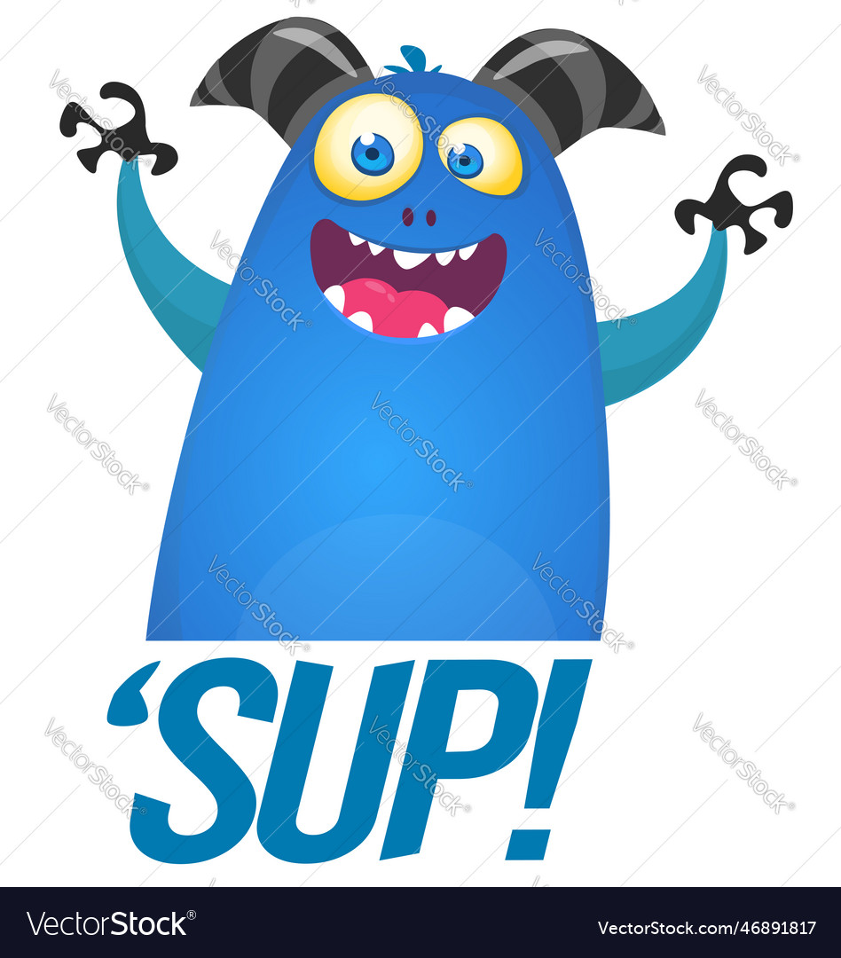 Funny Cartoon Monster Character Saying Wazzup Vector Image