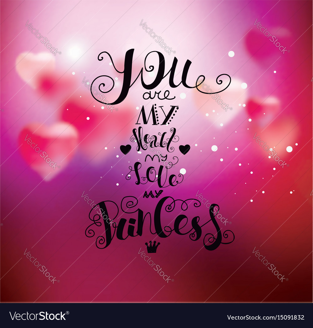 You Are My Heart My Love My Princess Royalty Free Vector