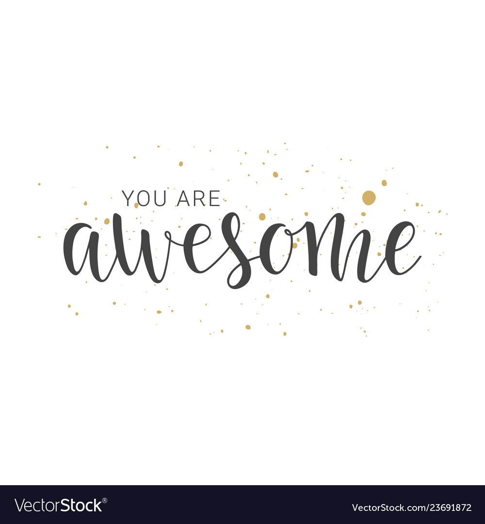 Handwritten lettering of you are awesome Vector Image