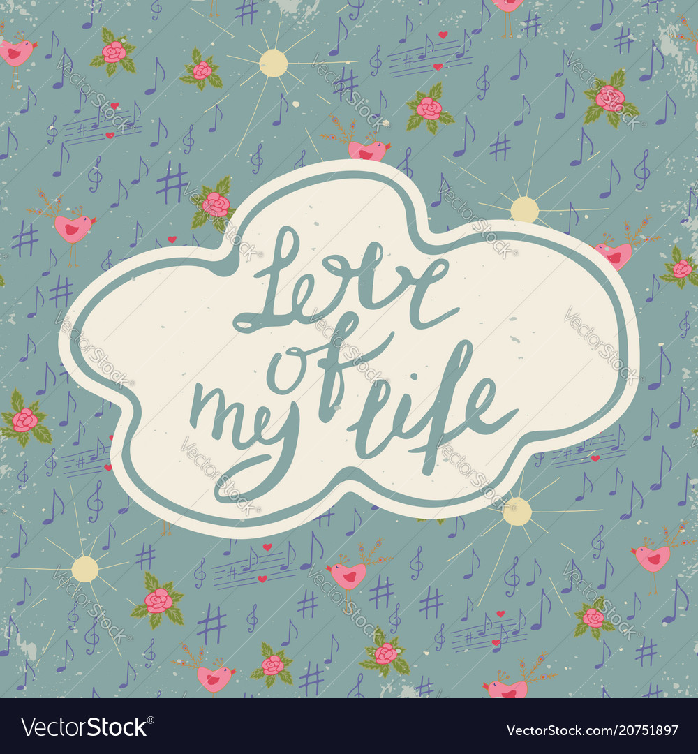 Love Of My Life Colorful Romantic Vintage Art Vector Image
