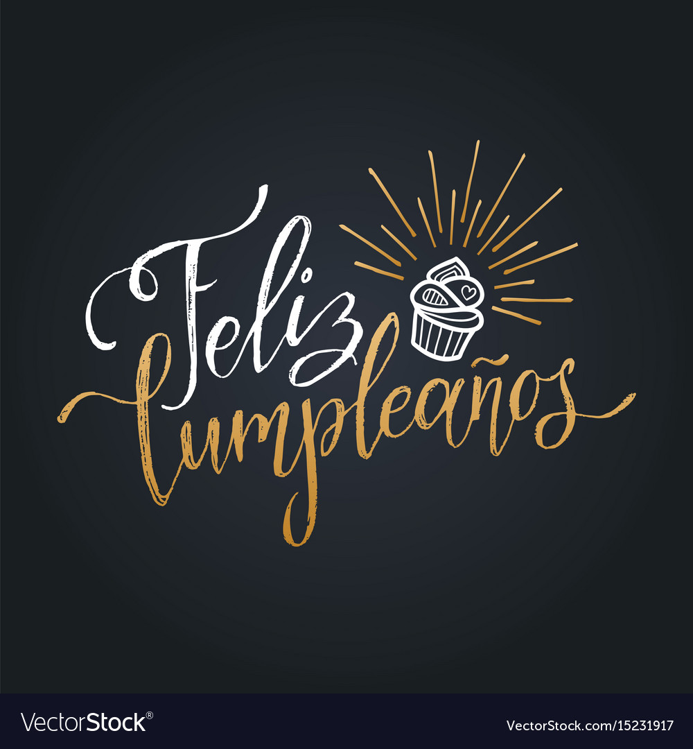 Feliz cumpleanos translated happy birthday Vector Image