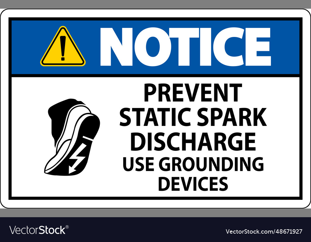 Notice sign prevent static spark discharge use Vector Image