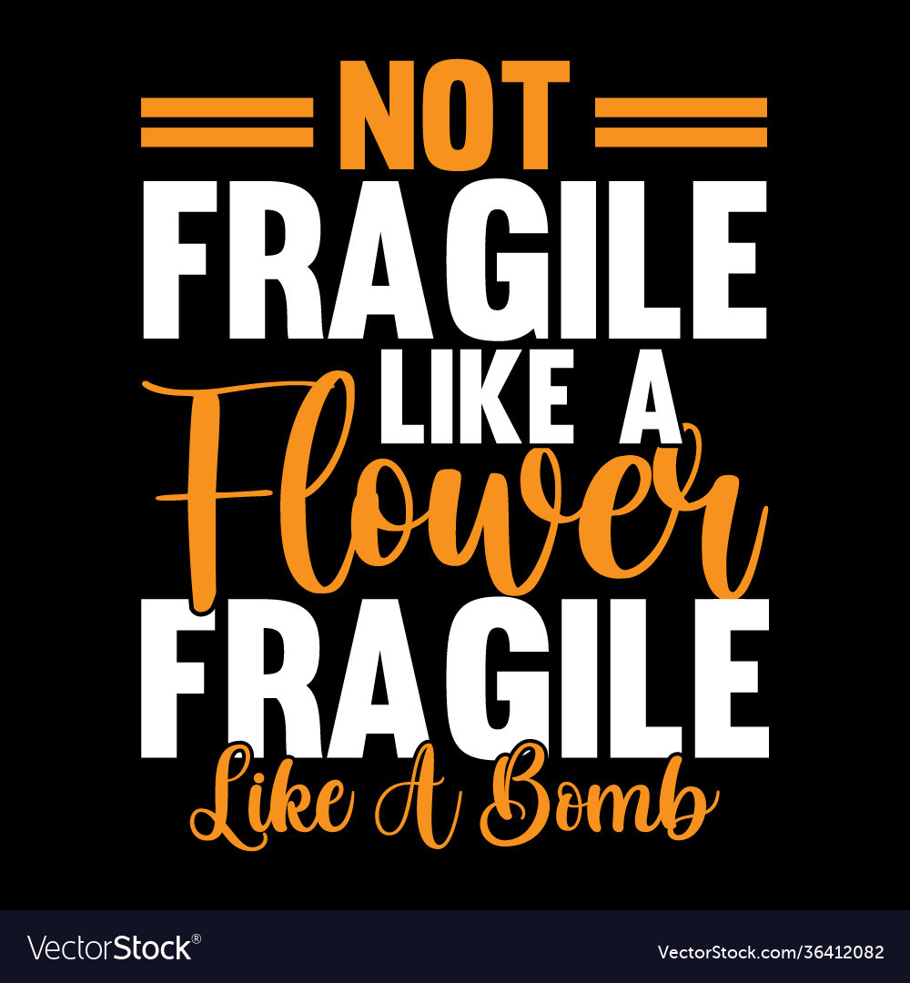 Not fragile like a flower t shirt Royalty Free Vector Image