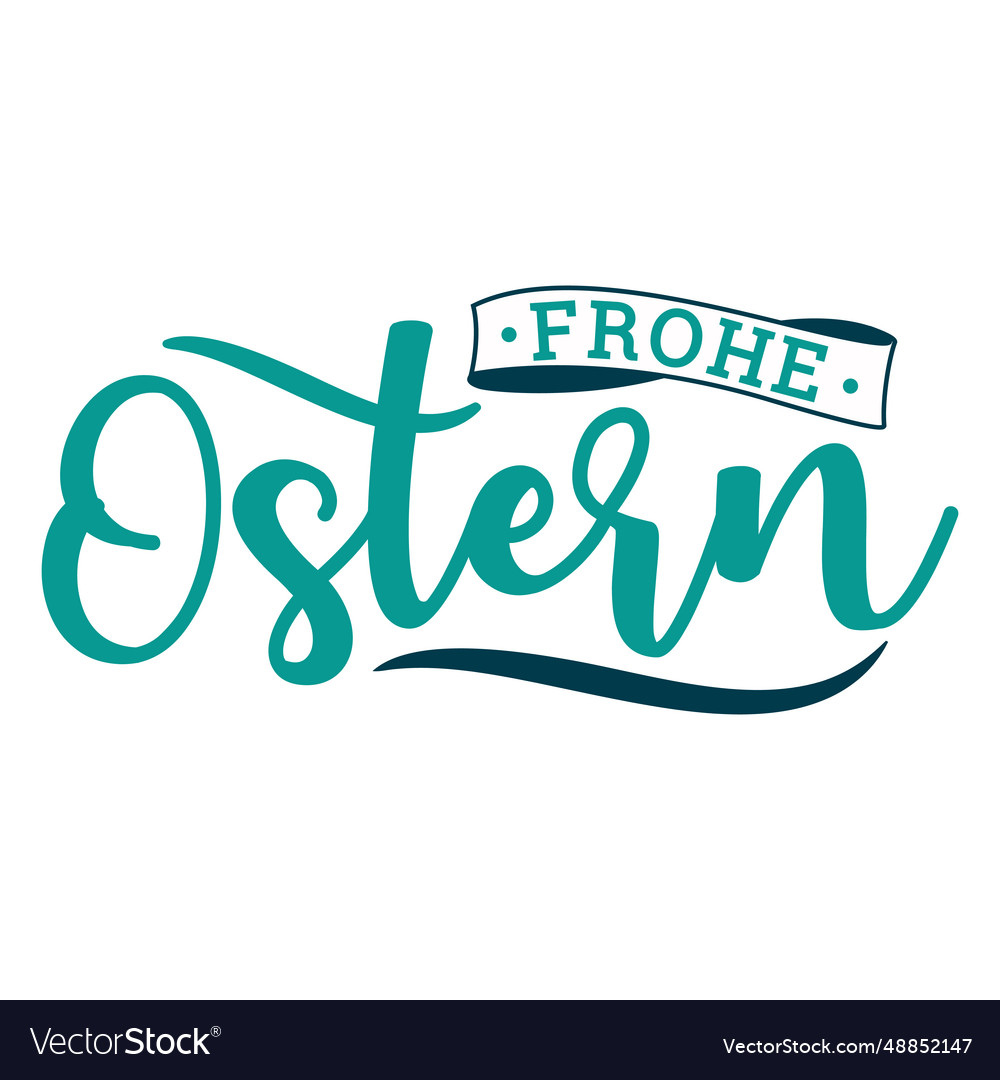 Frohe ostern greeting lettering Royalty Free Vector Image