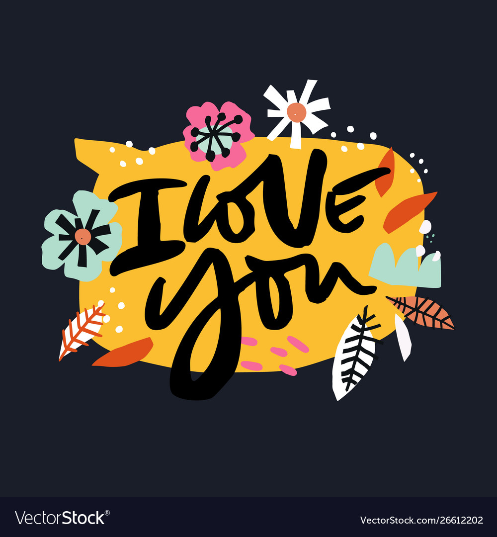 I love you ink brush calligraphy with flowers Vector Image