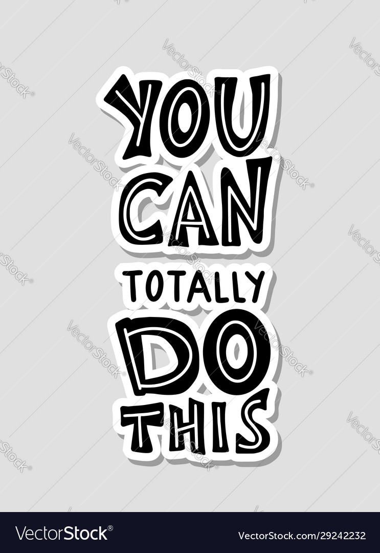 You can totally do