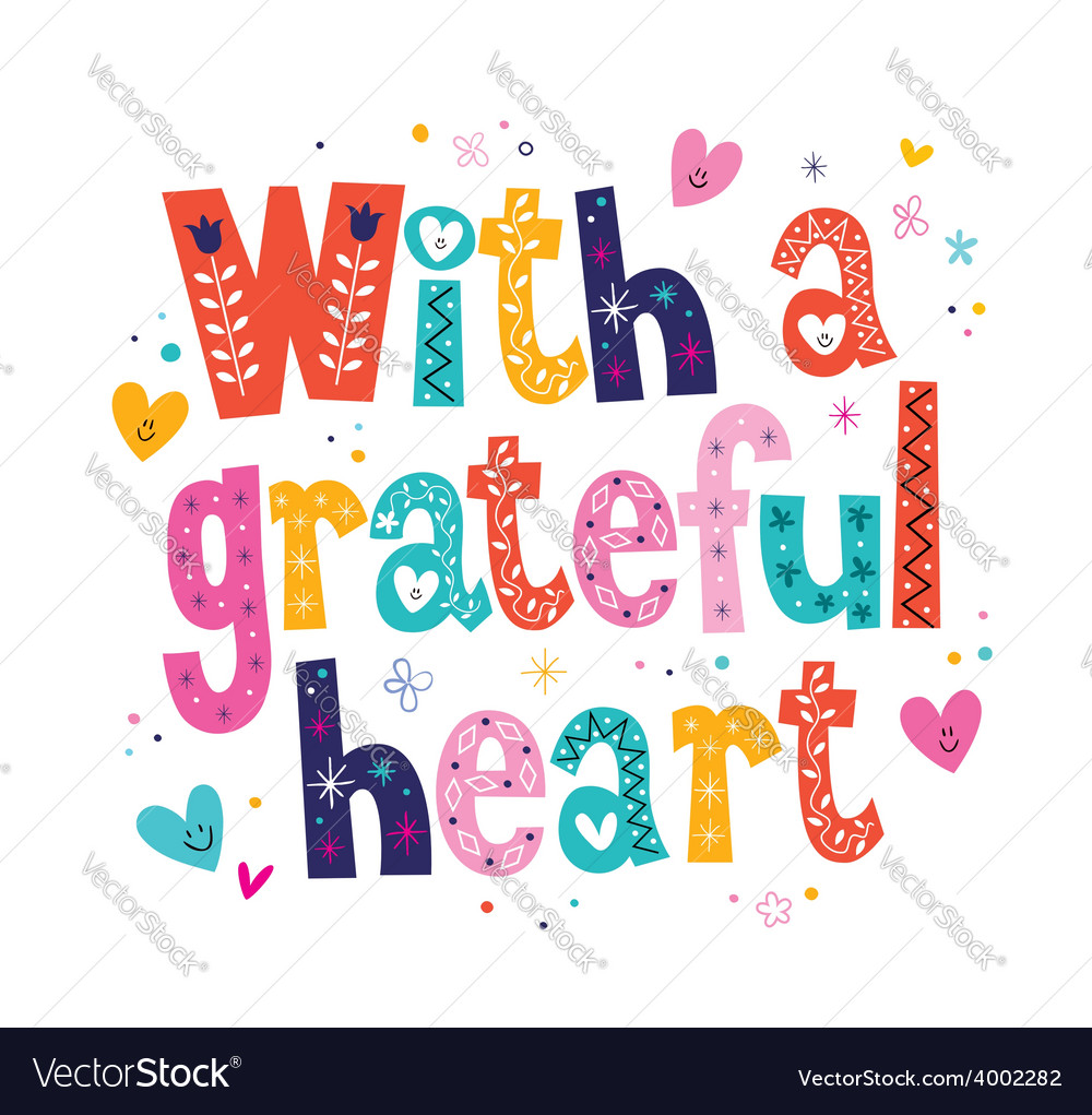 With a grateful heart typography lettering loving Vector Image