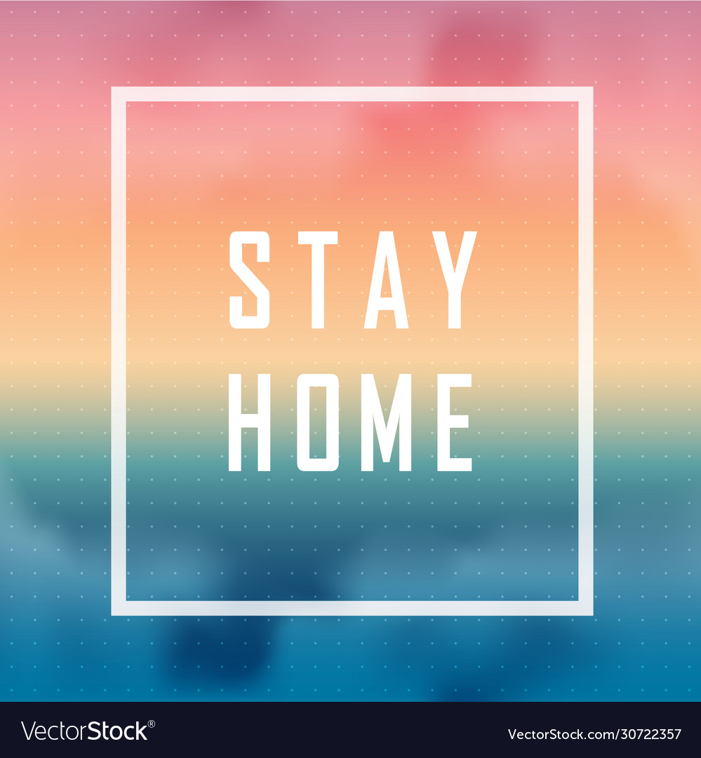 Stay home - slogan protection measure from Vector Image