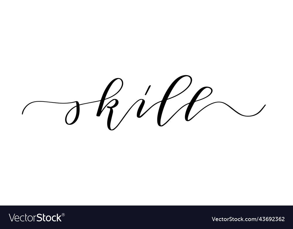 Skill modern calligraphy word cute inspirational Vector Image