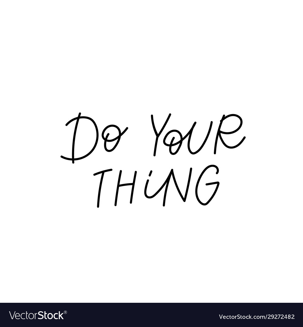 Do your thing calligraphy quote lettering Vector Image