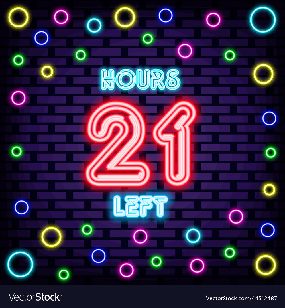 21 hours left neon quote glowing with colorful