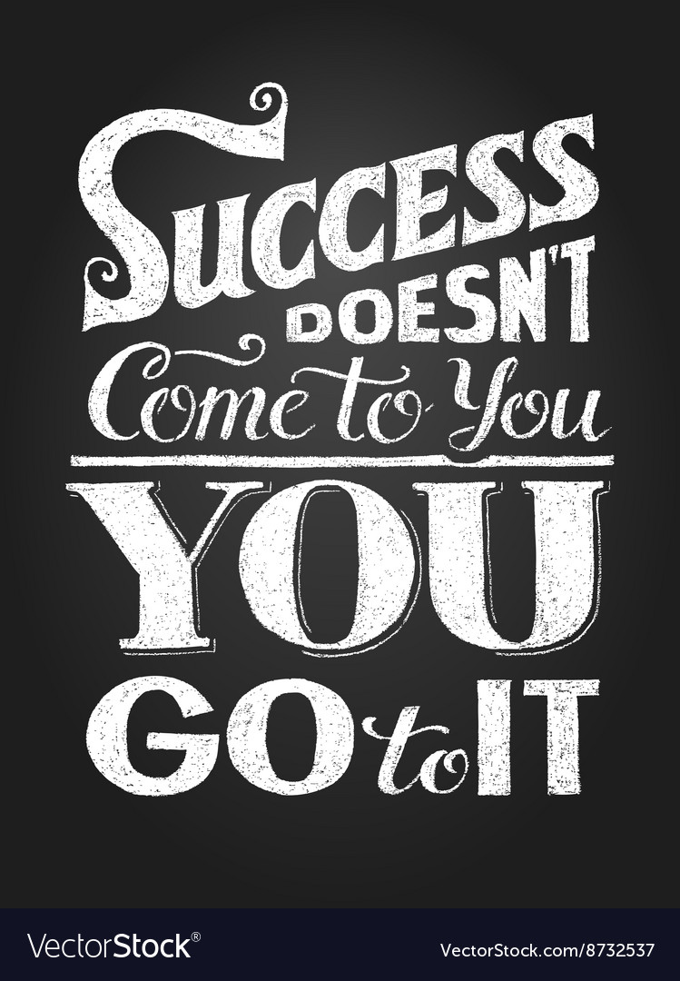 Inspirational motivational quote success doesnt Vector Image