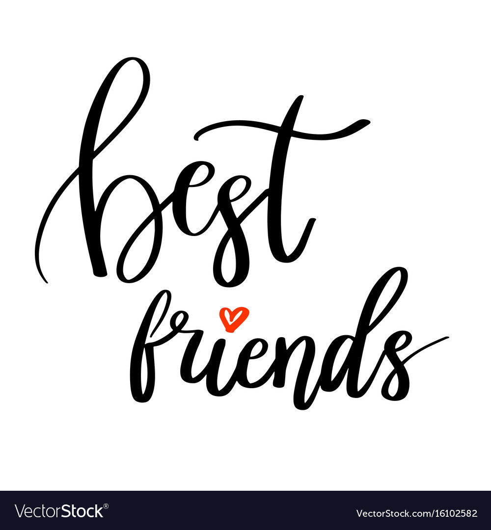 Best friends calligraphy quote hand lettering Vector Image