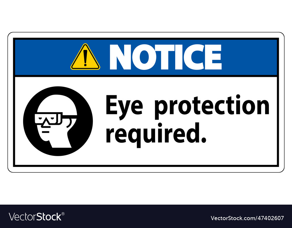 Notice sign eye protection required symbol Vector Image