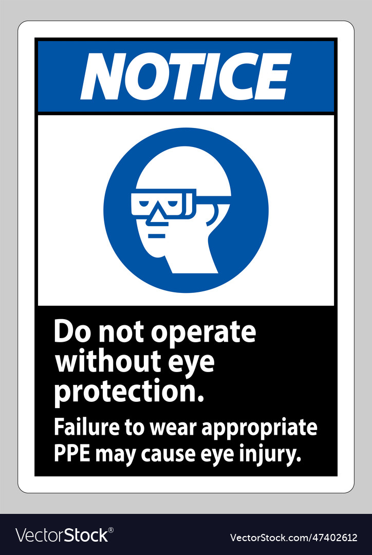 Notice sign do not operate without eye protection