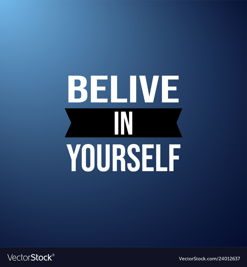 Believe in yourself life quote with modern Vector Image