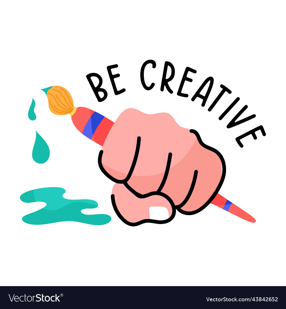 Be creative Royalty Free Vector Image - VectorStock