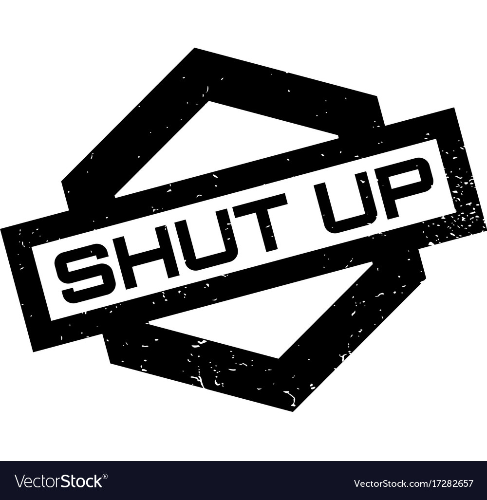 Shut Up Rubber Stamp Royalty Free Vector Image