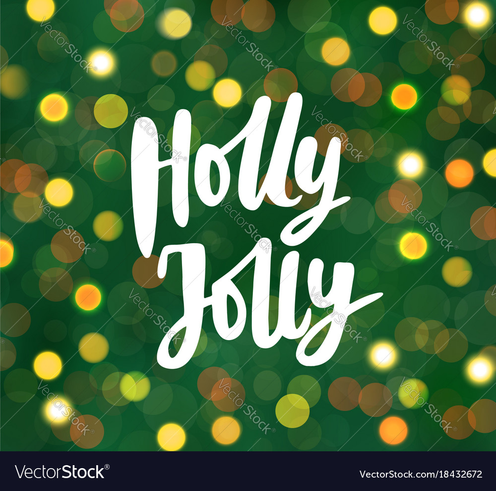 Holly Jolly Text Hand Drawn Lettering Blurred Vector Image