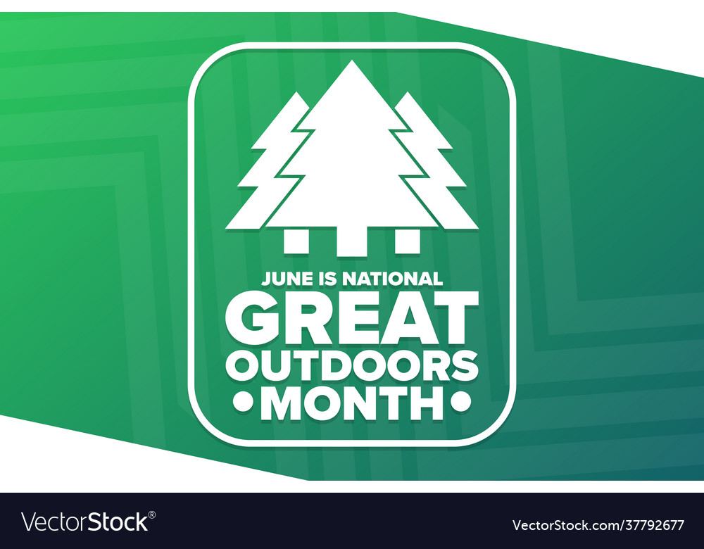 June is national great outdoors month holiday vector image