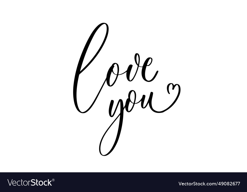 Love you - calligraphy inscriptionlove hand Vector Image