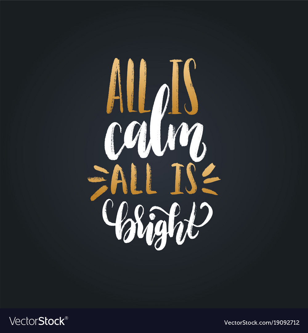 all-is-calm-is-bright-hand-lettering-royalty-free-vector