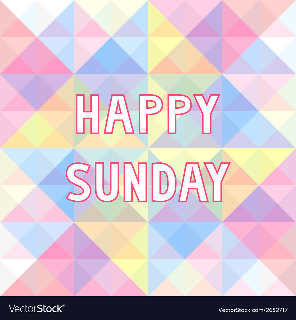 Happy sunday background Royalty Free Vector Image