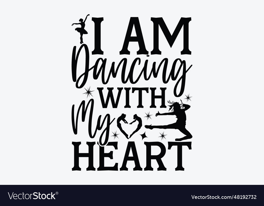 I am dancing with my heart Royalty Free Vector Image