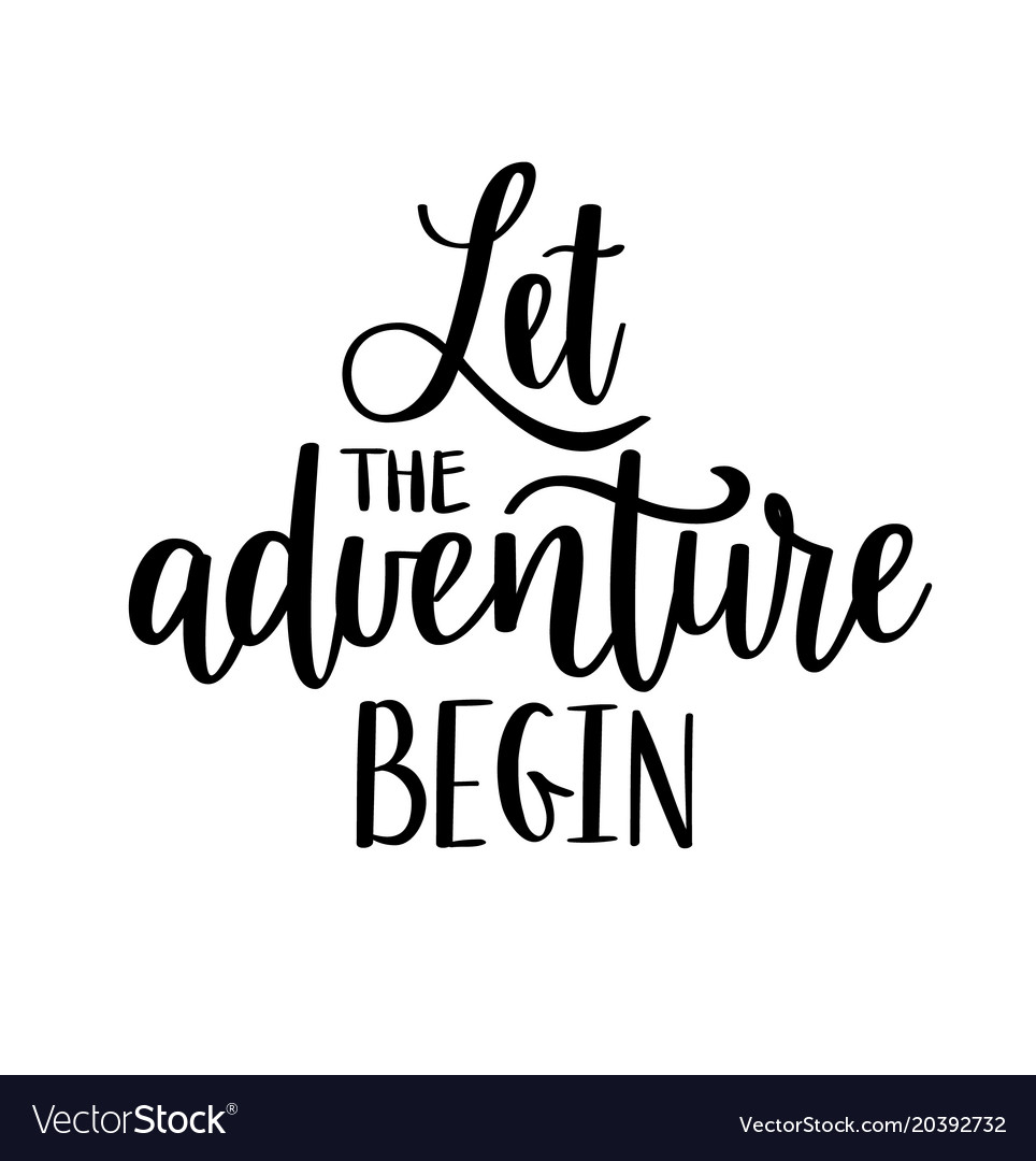 Let adventure begin lettering Royalty Free Vector Image