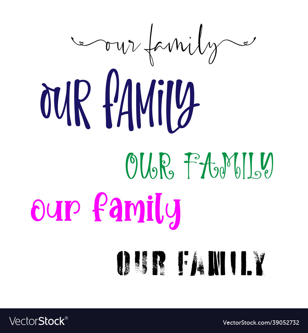 Our family calligraphy hand lettering text Vector Image