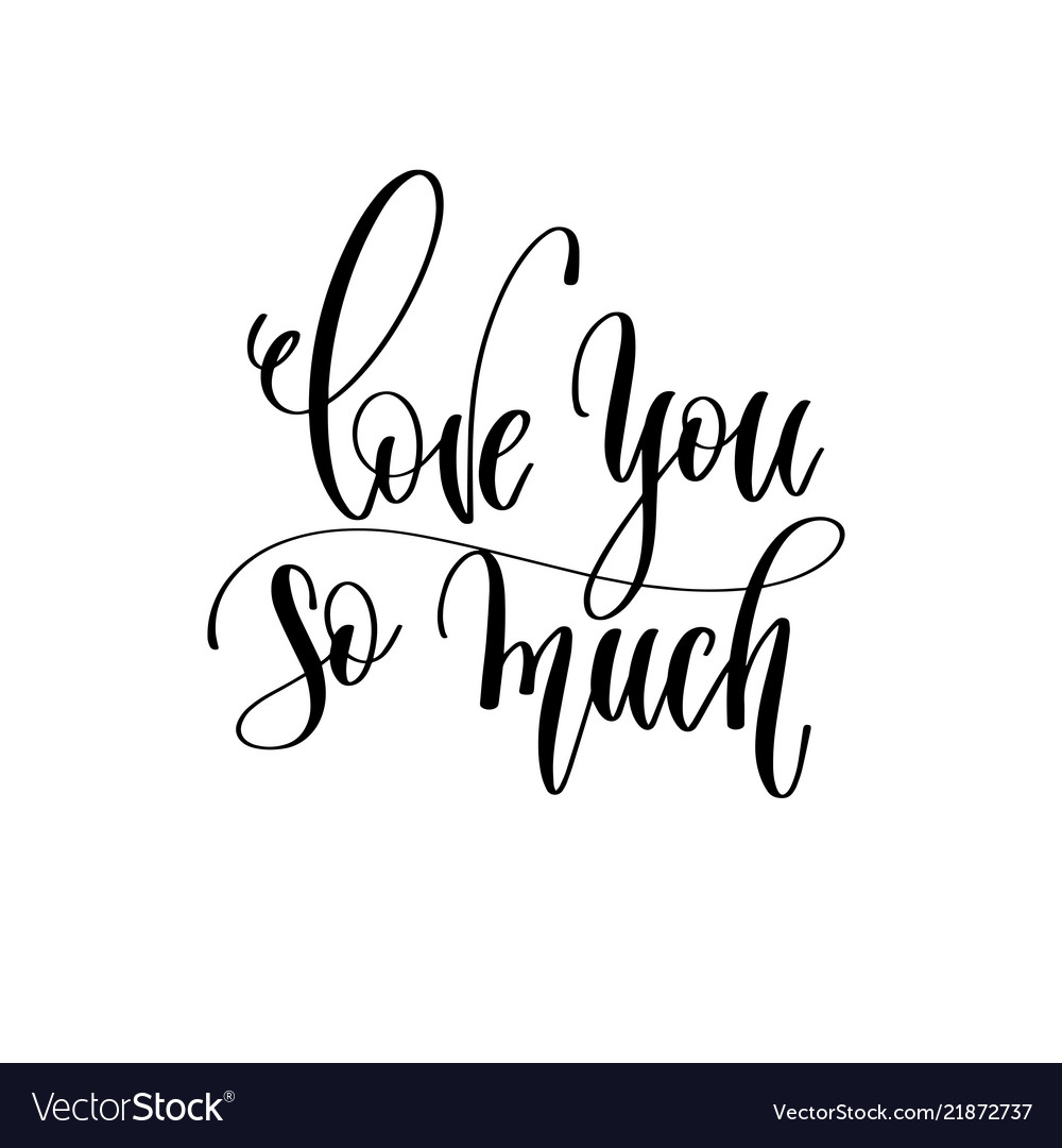 Love You So Much Hand Lettering Romantic Vector Image