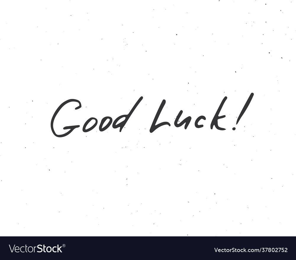 Good luck lettering handwritten sign hand drawn