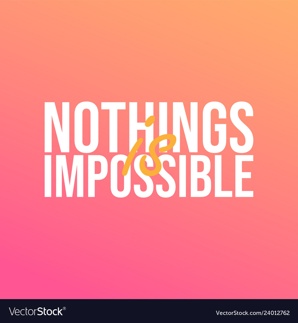 Nothings is impossible successful quote Royalty Free Vector