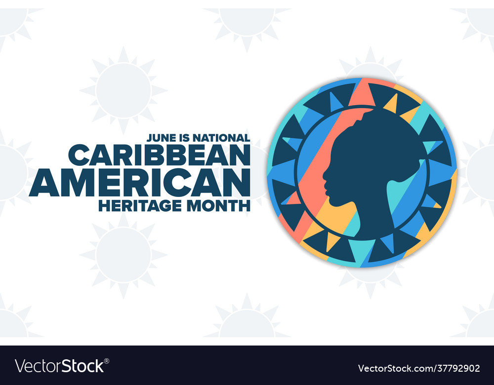 June is national caribbean american heritage month