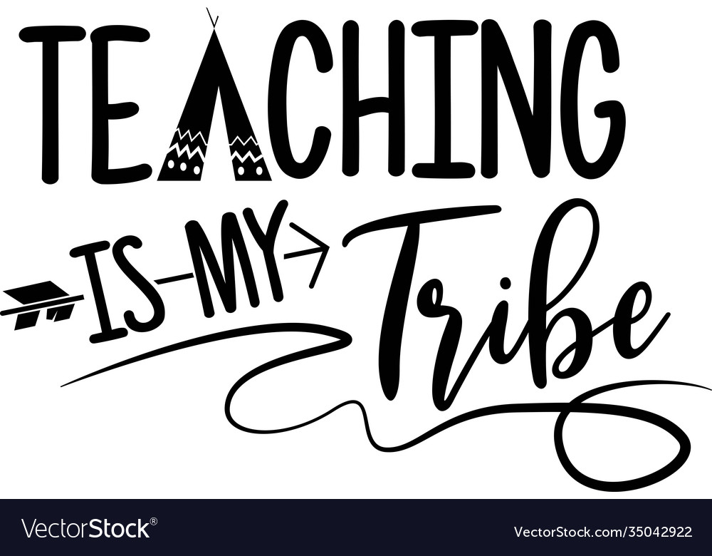 Teaching is my tribe isolated on white Royalty Free Vector