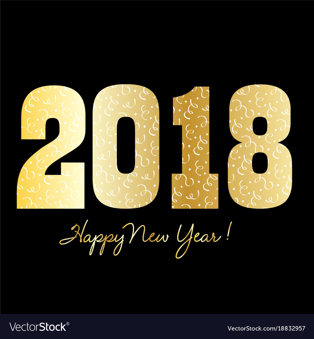 Happy new year 2018 with gold and confetti Vector Image