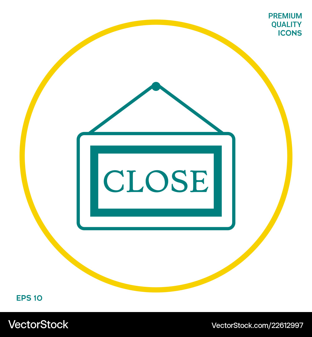 Information plate with close sign board hanging Vector Image