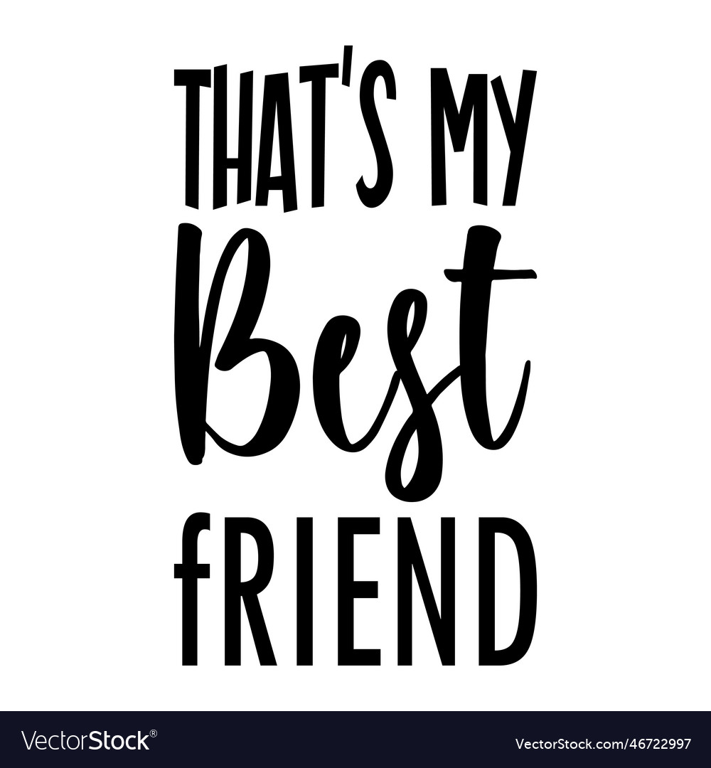 thats-my-best-friend-letter-quote-royalty-free-vector-image