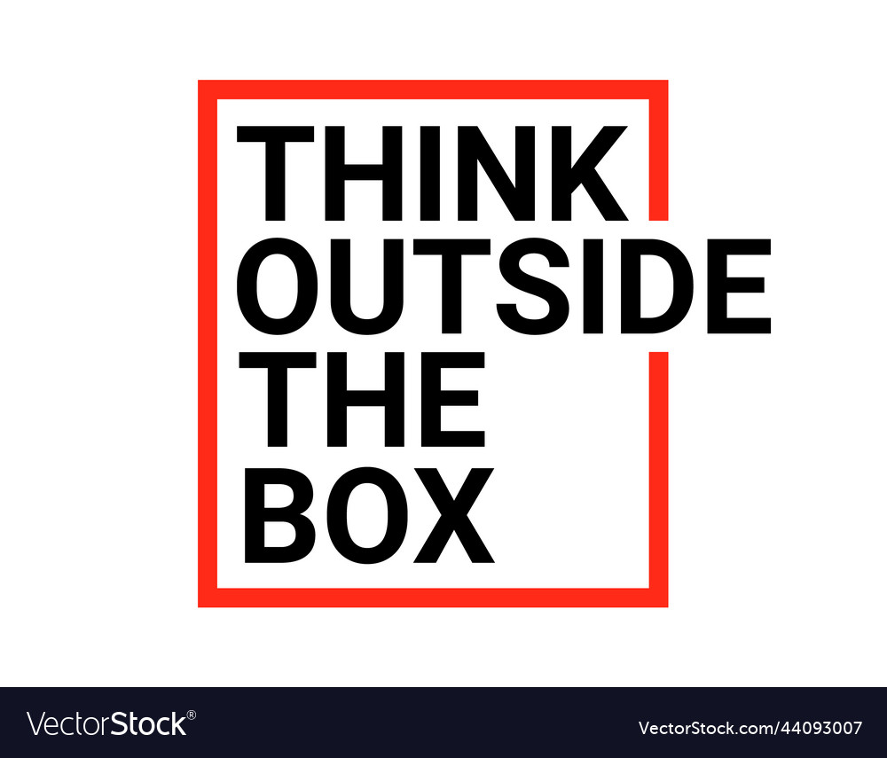 Think outside box concept business positive