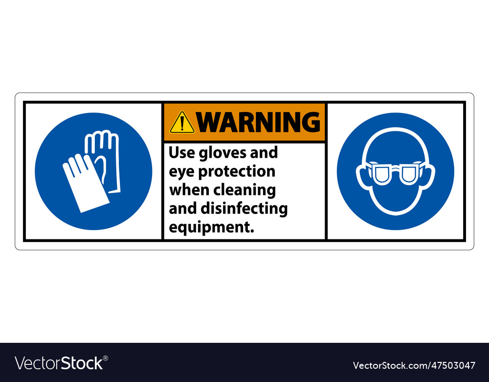 Warning use gloves and eye protection sign Vector Image