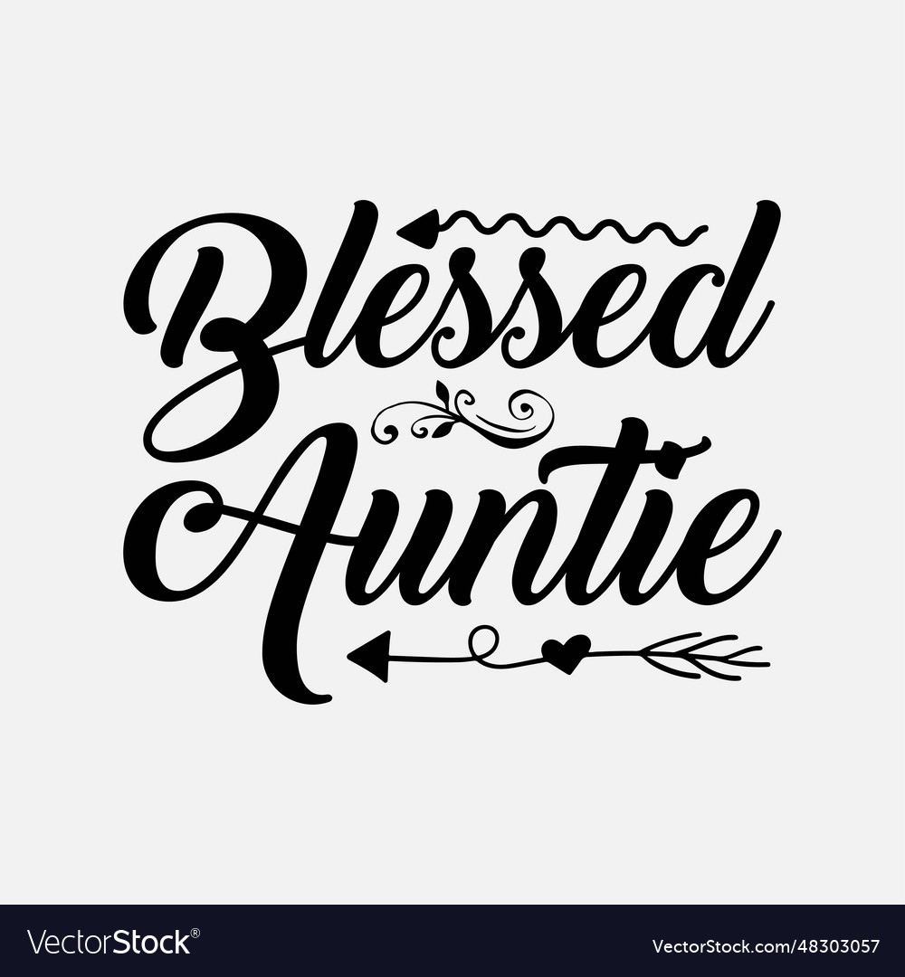 Blessed auntie t shirts women funny aunt gift Vector Image