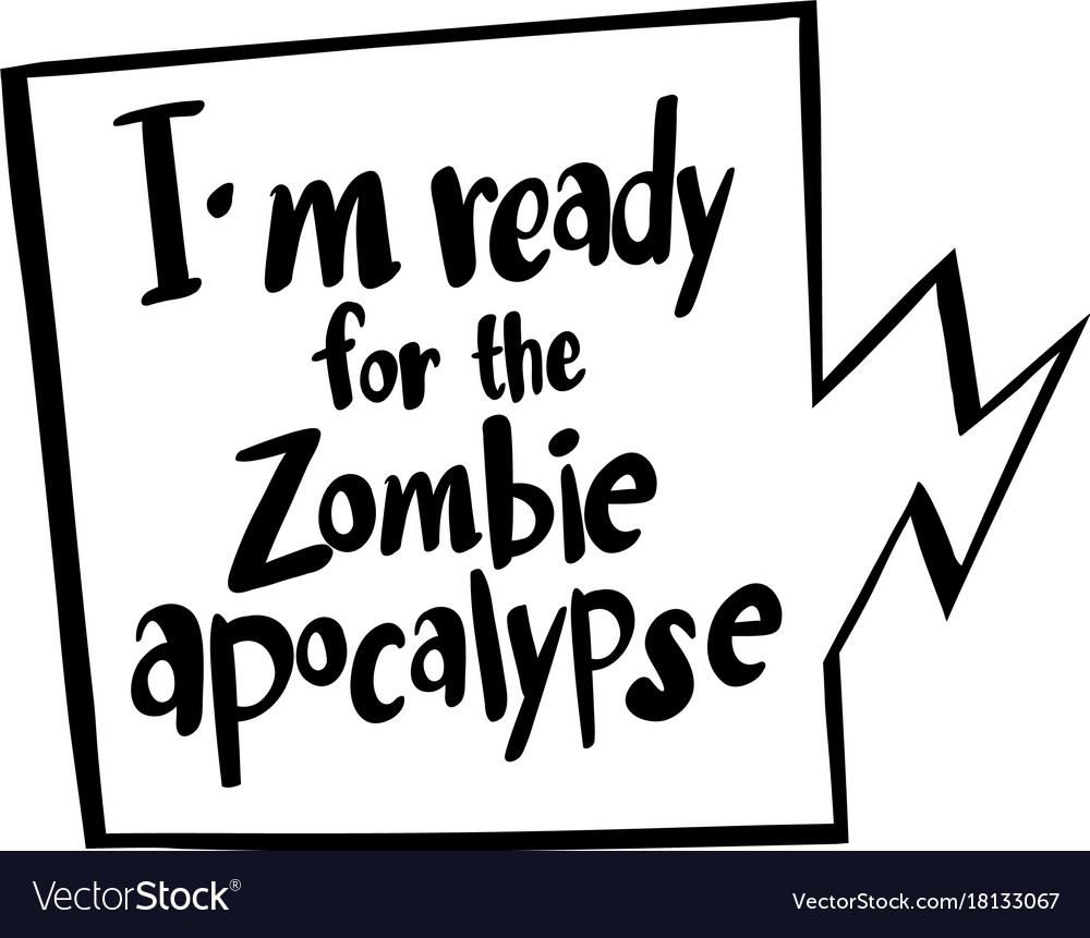 Word expression for ready for zombie apocalypse Vector Image