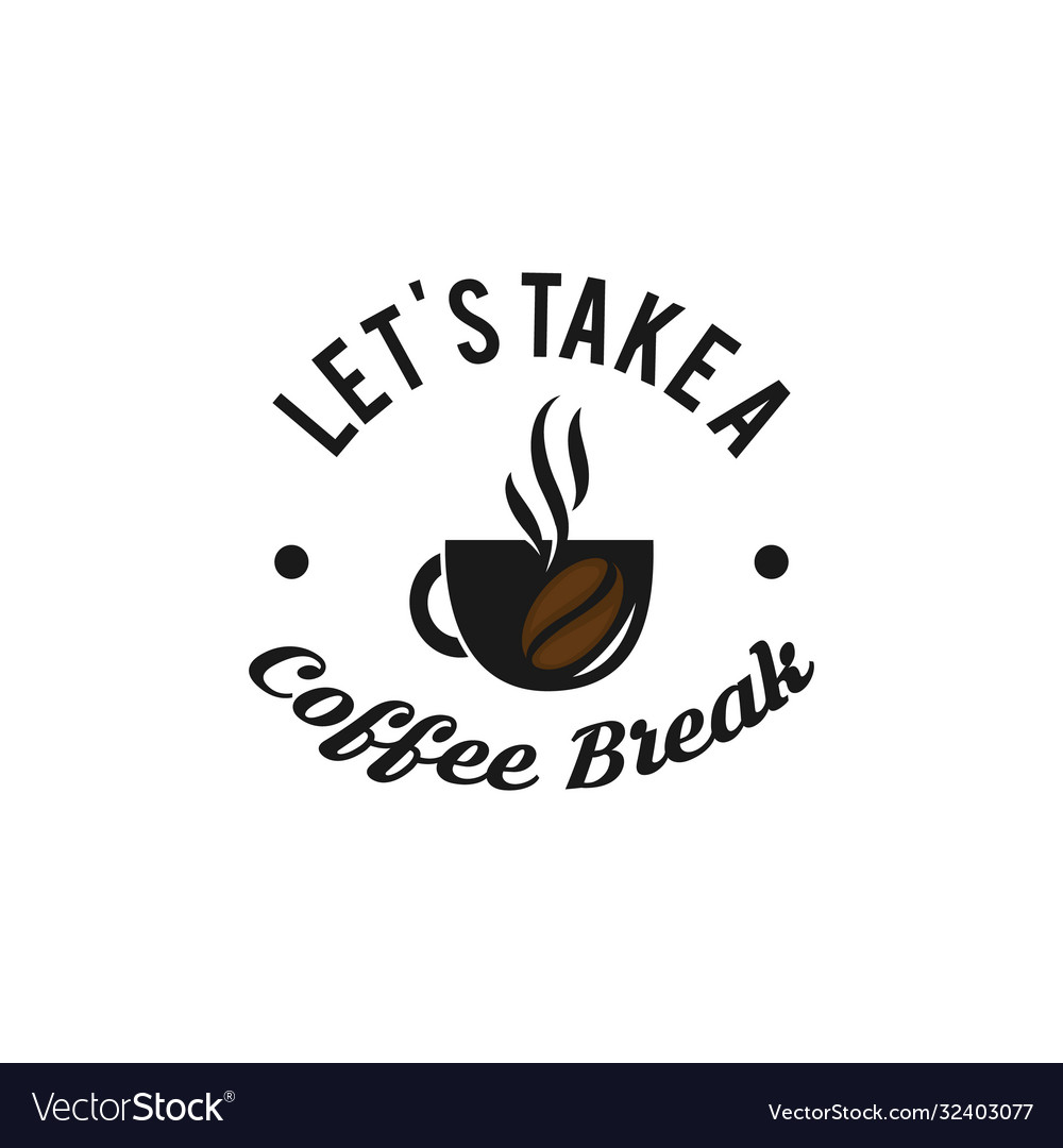 Quote coffee poster lets take a break