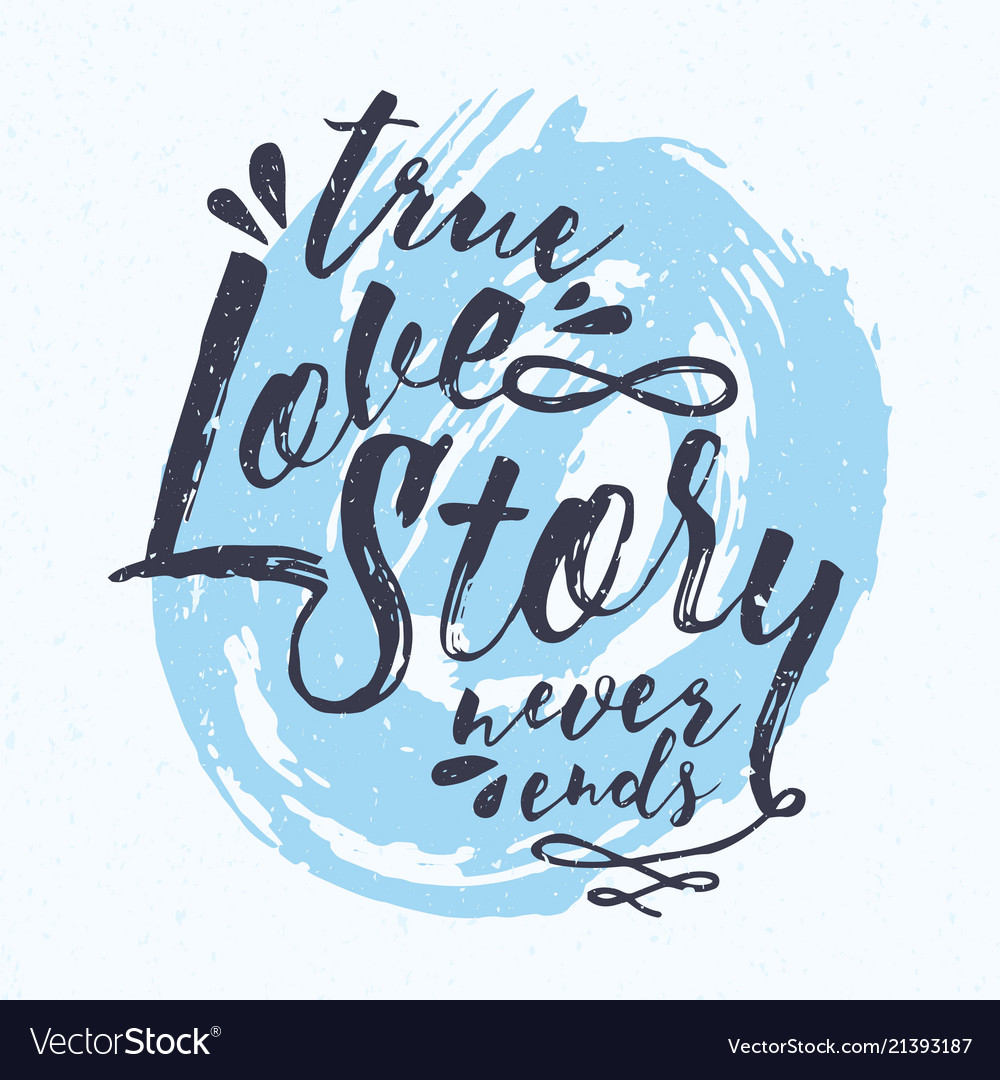 Premium Vector  True love story never ends valentines day lettering quotes  slogan for tshirt and merchandise